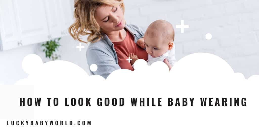 Look Good While Baby Wearing